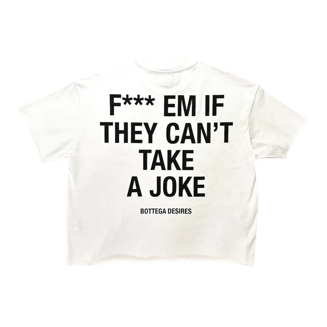 Bottega Desires Fuck Em White Tee