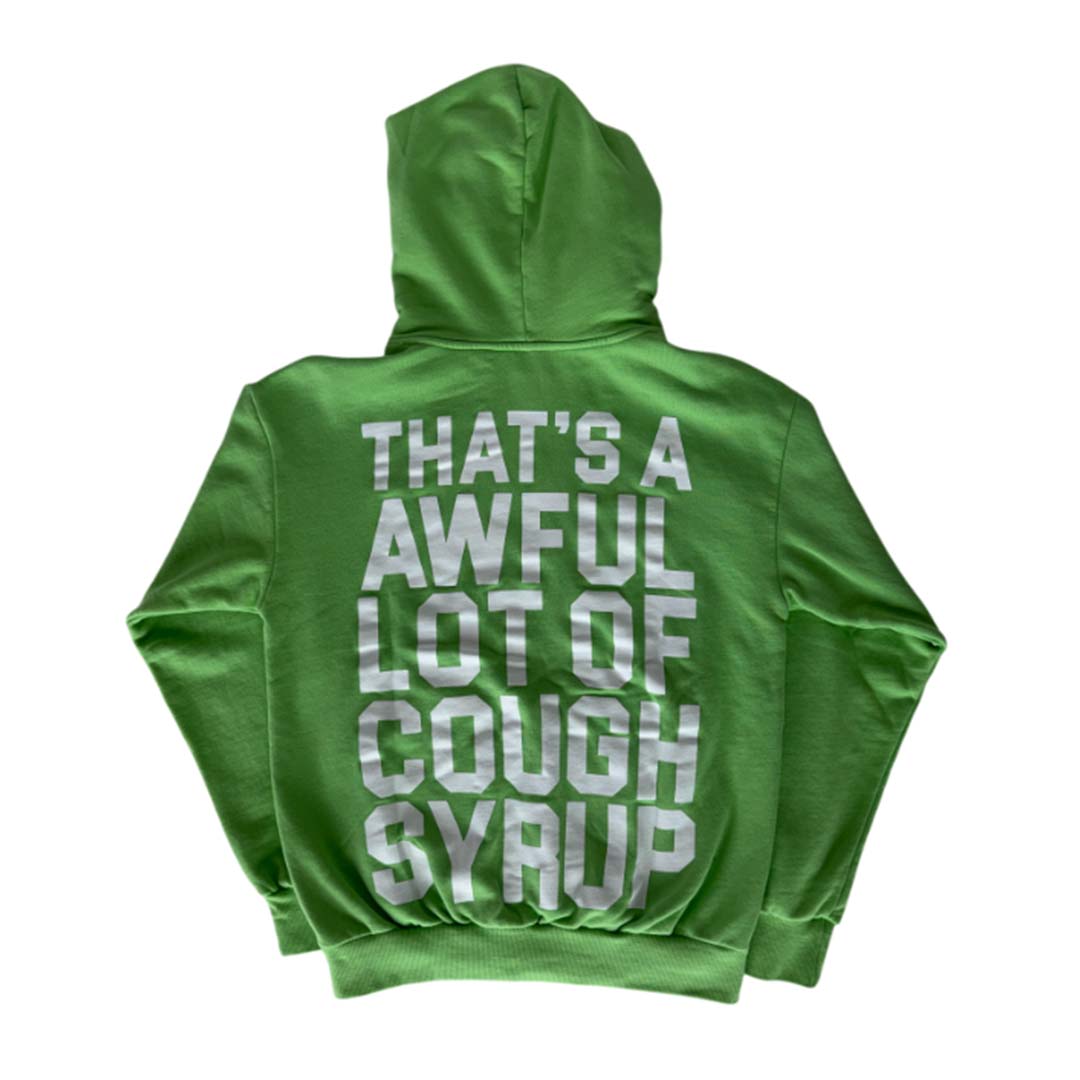 Awful Lot of Cough Syrup Slime Green Hoodie – NWAHYPE