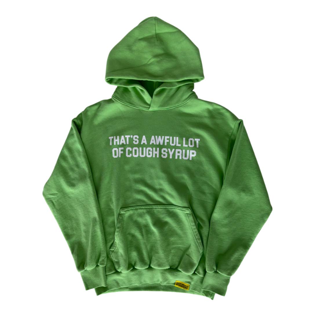 Awful Lot of Cough Syrup Slime Green Hoodie – NWAHYPE