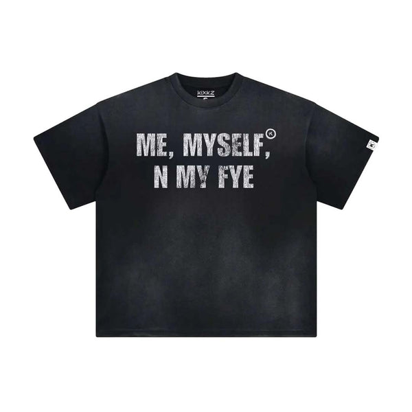 Kixkz Me Myself And My Fye Tee Black by Kixkz Clothing - NWAHYPE No.1 for streetwear T-Shirts in USA